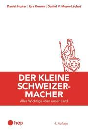Der kleine Schweizermacher Hurter, Daniel/Kernen, Urs/Moser-Léchot, Daniel V 9783035521344