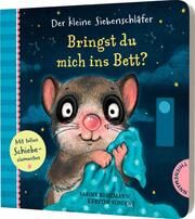 Der kleine Siebenschläfer: Bringst du mich ins Bett? Bohlmann, Sabine/Schoene, Kerstin 9783522460637