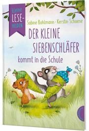 Der kleine Siebenschläfer kommt in die Schule Bohlmann, Sabine 9783522185929