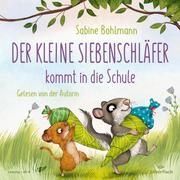Der kleine Siebenschläfer kommt in die Schule Bohlmann, Sabine 9783745603613