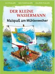 Der kleine Wassermann. Malspaß am Mühlenweiher Preußler, Otfried (Prof.) 9783522185776