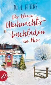 Der kleine Weihnachtsbuchladen am Meer Peters, Julie 9783746636092