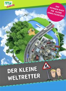 Der kleine Weltretter Rieke Kersting/Philipp Appenzeller/Paul Dreßler u a 9783942733625