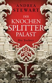 Der Knochensplitterpalast Stewart, Andrea 9783764532604