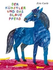 Der Künstler und das blaue Pferd Carle, Eric 9783836960021