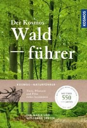 Der Kosmos Waldführer Dreyer, Wolfgang (Dr.)/Dreyer, Eva-Maria (Dr.) 9783440158487