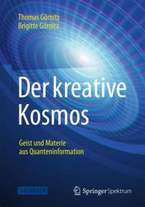 Der kreative Kosmos Görnitz, Thomas/Görnitz, Brigitte 9783642417504