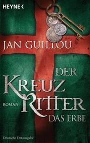Der Kreuzritter - Das Erbe Guillou, Jan 9783453470972
