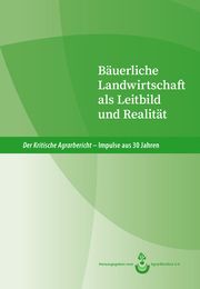 Der kritische Agrarbericht. Impulse aus 30 Jahren AgrarBündnis e V/Manuel Schneider/Frieder Thomas 9783930413737