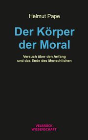 Der Körper der Moral Pape, Helmut 9783958323568