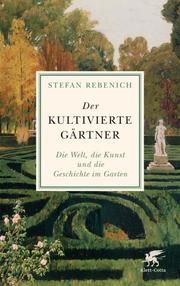Der kultivierte Gärtner Rebenich, Stefan 9783608986341