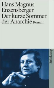 Der kurze Sommer der Anarchie Enzensberger, Hans Magnus 9783518368954