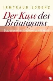 Der Kuss des Bräutigams Lorenz, Irmtraud 9783936322491