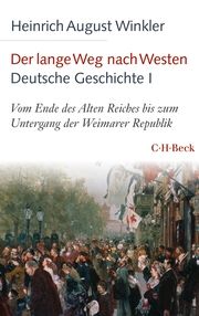Der lange Weg nach Westen - Deutsche Geschichte I Winkler, Heinrich August 9783406761690