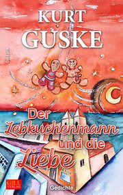 Der Lebkuchenmann und die Liebe Guske, Kurt 9783926800787