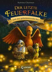 Der letzte Feuerfalke und der geheimnisvolle See Charman, Katrina 9783743208155