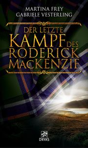 Der letzte Kampf des Roderick MacKenzie Frey, Martina/Vesterling, Gabriele 9783948483937