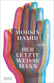 Der letzte weiße Mann Hamid, Mohsin 9783832182137