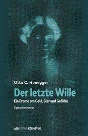 Der letzte Wille Honegger, Otto C 9783907339602