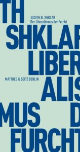 Der Liberalismus der Furcht Shklar, Judith N 9783882219791