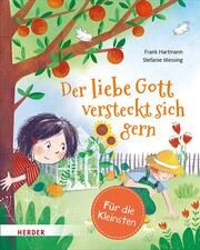 Der liebe Gott versteckt sich gern (Pappbilderbuch) Hartmann, Frank 9783451717659