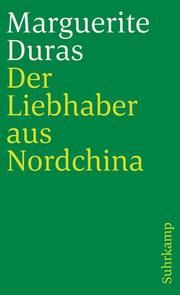 Der Liebhaber aus Nordchina Duras, Marguerite 9783518388846