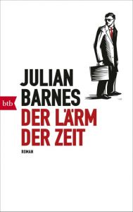 Der Lärm der Zeit Barnes, Julian 9783442716524