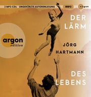 Der Lärm des Lebens Hartmann, Jörg 9783839821220