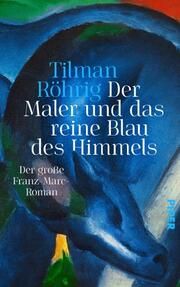 Der Maler und das reine Blau des Himmels Röhrig, Tilman 9783492071789