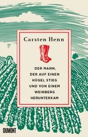 Der Mann, der auf einen Hügel stieg und von einem Weinberg herunterkam Henn, Carsten 9783832181741