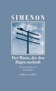 Der Mann, der den Zügen nachsah Simenon, Georges 9783311133322