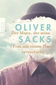 Der Mann, der seine Frau mit einem Hut verwechselte Sacks, Oliver 9783499012464