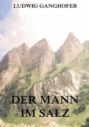 Der Mann im Salz Ganghofer, Ludwig 9783849690021