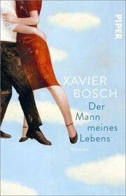 Der Mann meines Lebens Bosch, Xavier 9783492319058