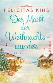 Der Markt der Weihnachtswunder Kind, Felicitas 9783492319720