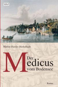 Der Medicus vom Bodensee Harder-Merkelbach, Marion 9783000459917