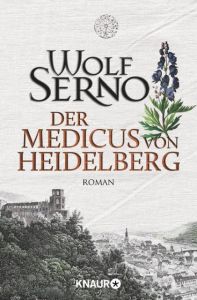 Der Medicus von Heidelberg Serno, Wolf 9783426512869