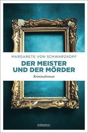 Der Meister und der Mörder Schwarzkopf, Margarete von 9783740809584