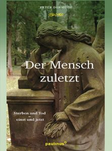 Der Mensch zuletzt Dermühl, Peter 9783790219326