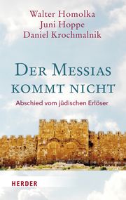 Der Messias kommt nicht Homolka, Walter/Hoppe, Juni/Krochmalnik, Daniel 9783451389962