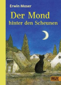 Der Mond hinter den Scheunen Moser, Erwin 9783407823250