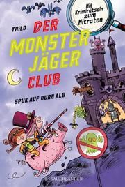 Der Monsterjäger-Club 2 - Spuk auf Burg Alb THiLO 9783737359252