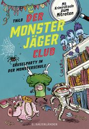 Der Monsterjäger-Club 3 - Gruselparty in der Monsterschule THiLO 9783737359344