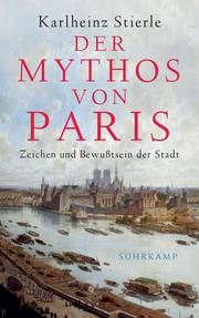 Der Mythos von Paris Stierle, Karlheinz 9783518470862