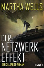 Der Netzwerkeffekt Wells, Martha 9783453321236