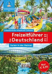 Der neue große Freizeitführer für Deutschland 2021/2022 Unterwegs Verlag GmbH 9783861123545