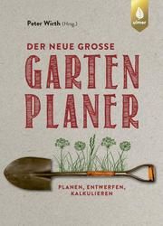 Der neue große Gartenplaner Peter Wirth 9783818607142