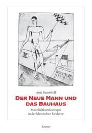 Der Neue Mann und das Bauhaus Baumhoff, Anja 9783496016182