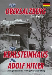 Der Obersalzberg, das Kehlsteinhaus und Adolf Hitler Hanisch, Ernst 9783922590989