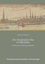 Der Osnabrücker Rat im Mittelalter Bösel-Hielscher, Nele 9783739515021